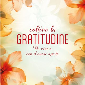 Coltivo la gratitudine