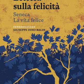 Lettera Sulla Felicità - La Vita Felice