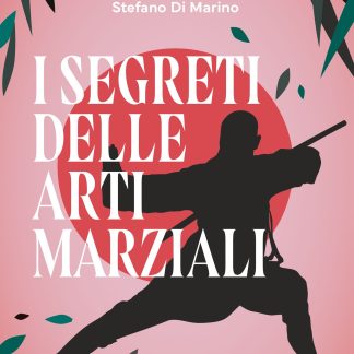 I segreti delle arti marziali