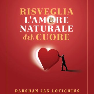 Risveglia l'amore naturale del cuore