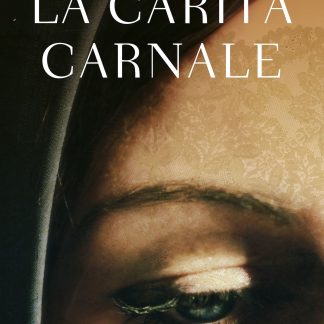 La carità carnale - COPIA AUTOGRAFATA