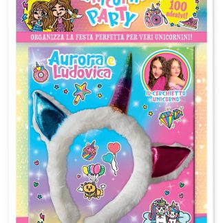 Aurora e Ludovica. Activity con gadget. Unicorni party + Cerchietto