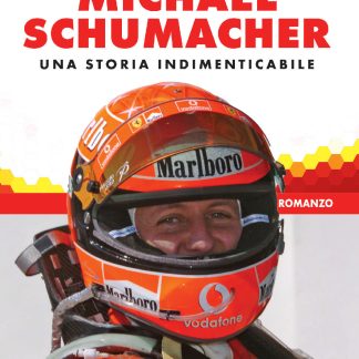 MICHAEL SCHUMACHER Una storia indimenticabile