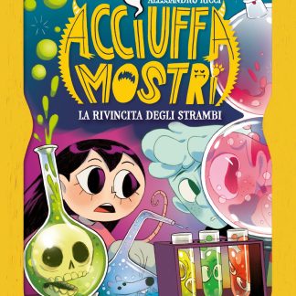 Acciuffamostri. La rivincita degli strambi