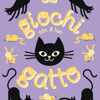 52 GIOCHI DA FARE CON IL TUO GATTO