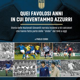 Quei favolosi anni in cui diventammo azzurri